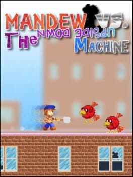 Mandew vs the Upside Down Machine