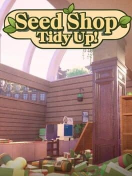 Seed Shop: Tidy Up!