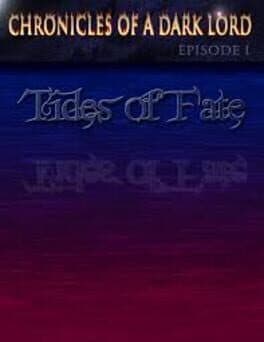 Chronicles of a Dark Lord: Episode 1 Tides of Fate