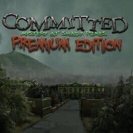 Committed: Mystery at Shady Pines - Premium Edition