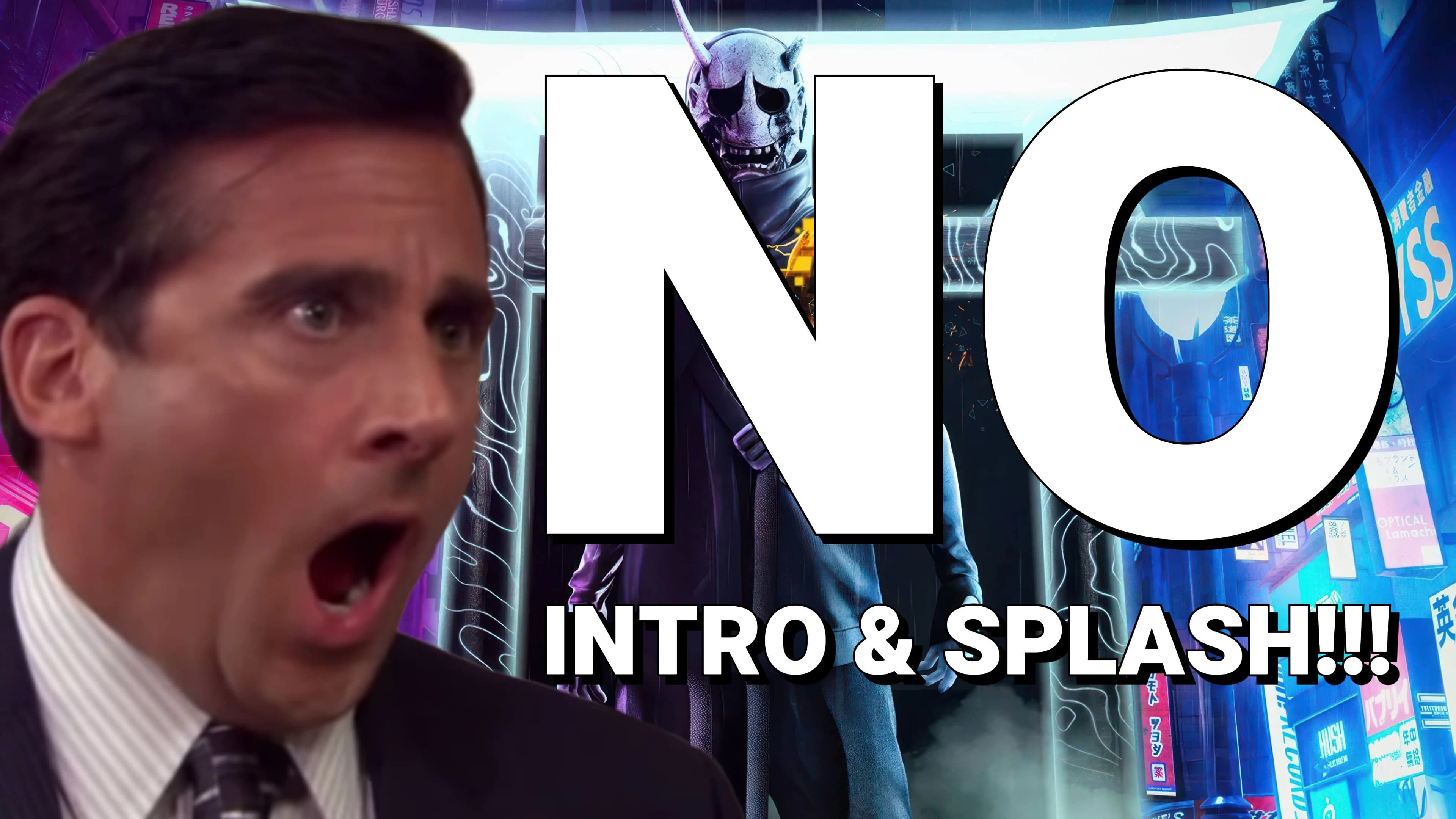 No-Intro-Splash (Skip Startup - Splash Videos)